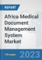 Africa Medical Document Management System Market: Prospects, Trends Analysis, Market Size and Forecasts up to 2030 - Product Thumbnail Image