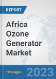 Africa Ozone Generator Market: Prospects, Trends Analysis, Market Size and Forecasts up to 2030- Product Image