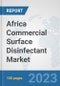 Africa Commercial Surface Disinfectant Market: Prospects, Trends Analysis, Market Size and Forecasts up to 2030 - Product Thumbnail Image
