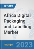 Africa Digital Packaging and Labelling Market: Prospects, Trends Analysis, Market Size and Forecasts up to 2030- Product Image