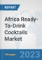 Africa Ready-To-Drink Cocktails Market: Prospects, Trends Analysis, Market Size and Forecasts up to 2030 - Product Thumbnail Image
