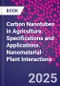 Carbon Nanotubes in Agriculture. Specifications and Applications. Nanomaterial-Plant Interactions - Product Thumbnail Image