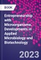 Entrepreneurship with Microorganisms. Developments in Applied Microbiology and Biotechnology - Product Thumbnail Image