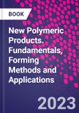 New Polymeric Products. Fundamentals, Forming Methods and Applications- Product Image