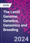 The Lentil Genome. Genetics, Genomics and Breeding - Product Thumbnail Image
