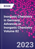 Inorganic Chemistry in Germany. Advances in Inorganic Chemistry Volume 82- Product Image