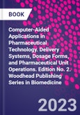 Computer-Aided Applications in Pharmaceutical Technology. Delivery Systems, Dosage Forms, and Pharmaceutical Unit Operations. Edition No. 2. Woodhead Publishing Series in Biomedicine- Product Image