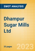 Dhampur Sugar Mills Ltd (DHAMPURSUG) - Financial and Strategic SWOT Analysis Review- Product Image