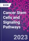 Cancer Stem Cells and Signaling Pathways - Product Image