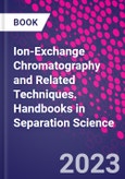 Ion-Exchange Chromatography and Related Techniques. Handbooks in Separation Science- Product Image