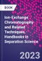Ion-Exchange Chromatography and Related Techniques. Handbooks in Separation Science - Product Image
