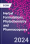 Herbal Formulations, Phytochemistry and Pharmacognosy - Product Image