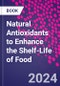 Natural Antioxidants to Enhance the Shelf-Life of Food - Product Thumbnail Image