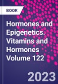 Hormones and Epigenetics. Vitamins and Hormones Volume 122- Product Image