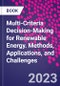 Multi-Criteria Decision-Making for Renewable Energy. Methods, Applications, and Challenges - Product Image