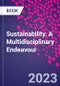 Sustainability. A Multidisciplinary Endeavour - Product Thumbnail Image