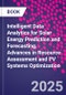 Intelligent Data Analytics for Solar Energy Prediction and Forecasting. Advances in Resource Assessment and PV Systems Optimization - Product Thumbnail Image