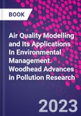 Air Quality Modelling and its Applications in Environmental Management. Woodhead Advances in Pollution Research- Product Image