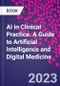 AI in Clinical Practice. A Guide to Artificial Intelligence and Digital Medicine - Product Thumbnail Image