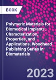 Polymeric Materials for Biomedical Implants. Characterization, Properties, and Applications. Woodhead Publishing Series in Biomaterials- Product Image