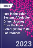 Ices in the Solar-System. A Volatile-Driven Journey from the Inner Solar System to its Far Reaches- Product Image
