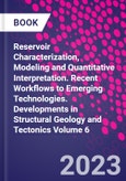 Reservoir Characterization, Modeling and Quantitative Interpretation. Recent Workflows to Emerging Technologies. Developments in Structural Geology and Tectonics Volume 6- Product Image