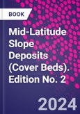 Mid-Latitude Slope Deposits (Cover Beds). Edition No. 2- Product Image