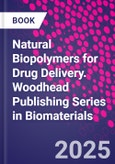 Natural Biopolymers for Drug Delivery. Woodhead Publishing Series in Biomaterials- Product Image