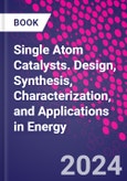 Single Atom Catalysts. Design, Synthesis, Characterization, and Applications in Energy- Product Image