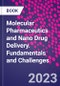 Molecular Pharmaceutics and Nano Drug Delivery. Fundamentals and Challenges - Product Thumbnail Image