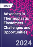 Advances in Thermoplastic Elastomers. Challenges and Opportunities- Product Image