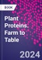 Plant Proteins. Farm to Table - Product Image