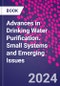 Advances in Drinking Water Purification. Small Systems and Emerging Issues - Product Image
