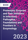Proteolytic Enzymes and their Inhibitors in Infectious Pathogens. Foundations and Frontiers in Enzymology- Product Image