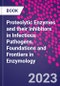 Proteolytic Enzymes and their Inhibitors in Infectious Pathogens. Foundations and Frontiers in Enzymology - Product Image
