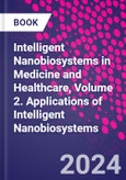 Intelligent Nanobiosystems in Medicine and Healthcare, Volume 2. Applications of Intelligent Nanobiosystems- Product Image