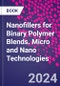 Nanofillers for Binary Polymer Blends. Micro and Nano Technologies - Product Image