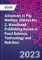 Advances in Pig Welfare. Edition No. 2. Woodhead Publishing Series in Food Science, Technology and Nutrition - Product Image