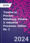 Treatise on Process Metallurgy. Volume 3: Industrial Processes. Edition No. 2 - Product Thumbnail Image