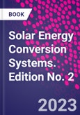 Solar Energy Conversion Systems. Edition No. 2- Product Image