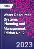 Water Resources Systems Planning and Management. Edition No. 2- Product Image