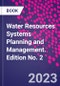 Water Resources Systems Planning and Management. Edition No. 2 - Product Image