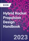 Hybrid Rocket Propulsion Design Handbook - Product Thumbnail Image