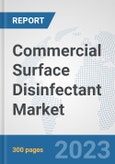 Commercial Surface Disinfectant Market: Global Industry Analysis, Trends, Market Size, and Forecasts up to 2030- Product Image
