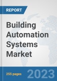 Building Automation Systems Market: Global Industry Analysis, Trends, Market Size, and Forecasts up to 2030- Product Image