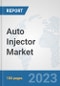 Auto Injector Market: Global Industry Analysis, Trends, Market Size, and Forecasts up to 2030 - Product Thumbnail Image