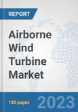Airborne Wind Turbine Market: Global Industry Analysis, Trends, Market Size, and Forecasts up to 2030- Product Image