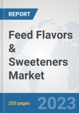 Feed Flavors & Sweeteners Market: Global Industry Analysis, Trends, Market Size, and Forecasts up to 2030- Product Image