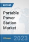 Portable Power Station Market: Global Industry Analysis, Trends, Market Size, and Forecasts up to 2030 - Product Image