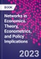 Networks in Economics. Theory, Econometrics, and Policy Implications - Product Thumbnail Image